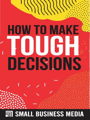 cover image of How to Make Tough Decisions
